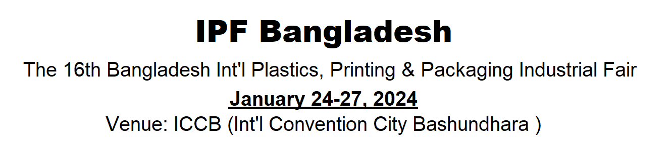 Den 16. Bangladesh Int'l Plastics, Printing & Packaging Industry Fair